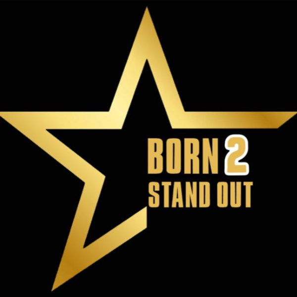 BORN 2 STANDOUT